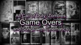 All Call of Duty: Zombies Game Overs and Songs with Cinematics (World at War – Black Ops Cold War)