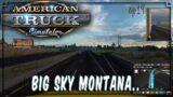 American Truck Simulator  – ep19  Big Sky Montana.. – Driver | Truck | company