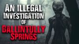 An Illegal Investigation of Ballintully Springs | Scary Stories from The Internet | Creepypasta