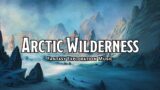 Arctic Wilderness | D&D/TTRPG Music | 1 Hour
