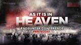 As It Is In Heaven | Encounter Conference – Part 4