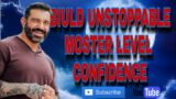 BECOME UNSTOPPABLE | MONSTER LEVEL CONFIDENCE with Bedros Keuilian #bedroskeuilian  #unstoppable
