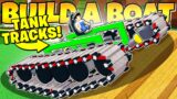 BUILDING THE BEST TANK TRACKS In Build a Boat!