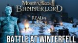 Battle at Winterfell | M&B Bannerlord Realm of Thrones MOD