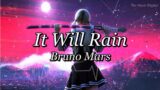 Bruno Mars  – It Will Rain (lyrics) Bruno Mars  – It Will Rain, Maroon 5