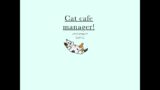 Cat Cafe Manager! chill stream, (part 1)