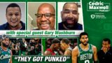 Celtics Need to Add Toughness: "They Got Punked." | Cedric Maxwell Podcast w/ Gary Washburn
