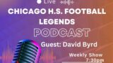 Chicago H.S. Football Legends- Interview with David Byrd, Chief of Police, Dekalb, Episode #4.