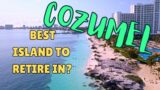 Cozumel: Is This The Best Retirement Island In Mexico?