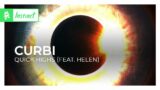 Curbi – Quick Highs (feat. Helen) [Monstercat Release]