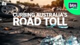 Curbing Australia’s Road Death Toll – BTN High