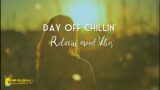 DAY OFF CHILLIN' Good Music lofi beats | Chill City Juice Playlist