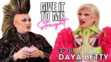 DAYA BETTY – "Give It To Me Straight" Ep10 – Hosted by Maddy Morphosis