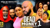 DEAD MONEY 1 – LIZZY GOLD, YUL EDOCHIE 2023 Latest Nigerian Nollywood Movie
