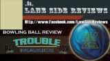 DV8 #TroubleMaker Bowling Ball DEEP DIVE By #LaneSideReviews