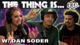 Dan Soder Did WHAT As A Waiter??? |The Thing Is… Ep 338