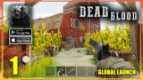 Dead Blood: Survival FPS Global Launch Gameplay (Android, iOS) – Part 1