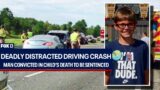 Deadly distracted driver to learn his fate