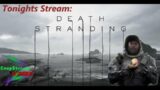 Death Stranding- Lets continue our Journey in this Story line of a Game!!