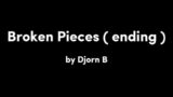 Djorn B – Broken Pieces Ending ( Official Audio )