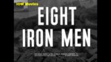 EIGHT IRON MEN – Lee Marvin (American WW2 film 1952)