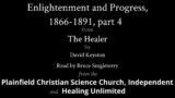 Enlightenment and Progress, 1866 1891, part 4, from The Healer by David Keyston