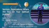 Expectations: Where Are You On Your Spiritual Journey? | Dr. Robert Strong