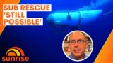 Expert says Titanic submersible rescue is still possible but time is running out