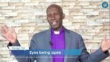 Eyes Being Open(Part 1) || Bishop Peter Gatimu || 2023 Teachings