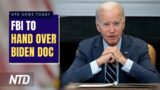 FBI To Bring Biden Document to Congress; Hunter Biden Could Use 2nd Amendment Defense | NTD