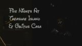 Five Nights at Treasure Island & Oblitus Casa: Scary Good (Commenter Request)