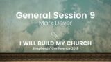 General Session 9 – Mark Dever