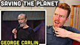 George Carlin on Saving the Planet (REACTION)