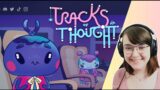 Get lost on Tracks of Thought [Demo]
