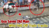 Guy Saves Old Man Who Fell Off Train Tracks Best Acts Of Kindness – Good People Good Deeds