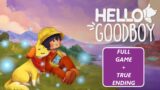 HELLO GOODBOY FULL GAME Complete walkthrough gameplay – ALL ENDINGS – No commentary