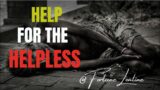 Help for the Helpless | #protocolbreakingprayers