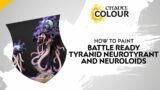 How To Paint: Battle Ready Tyranid Neurotyrant and Neuroloids