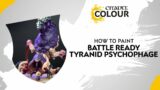 How to Paint: Battle Ready Tyranid Psychophage