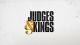 Judges & Kings : a CCW Sermon: 4th of June, 2023.