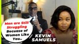 Kevin Samuels Vs Talkative & Bossy 38y/o Who Wants a Man Earning above $200k.  @byKevinSamuels