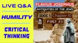 LIVE Bible Q&A | Humility | Josephus – Antiquities Book 5 – Ch. 10 (Part 83)