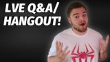 LIVE Q&A/HANGOUT!