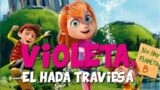 La Traviesa Hada De Los Dientes ( My Fairy Troublemaker)  Violeta – Trailer Oficial