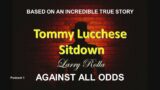 Larry Rolla – Against All Odds – Tommy Lucchese Sitdown