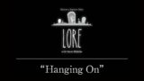 Lore: Hanging On