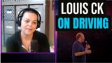 Louis CK ~ On Driving  ~  REACTION     –  I can relate to this!