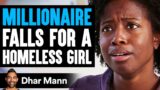 MILLIONAIRE Falls For HOMELESS GIRL, What Happens Next Is Shocking | Dhar Mann