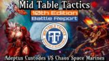 Mid Table Tactics: Custodes Vs Chaos Space Marines