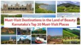 Must Visit Destinations in the Land of Beauty | Karnataka's Top 20 Must Visit Places